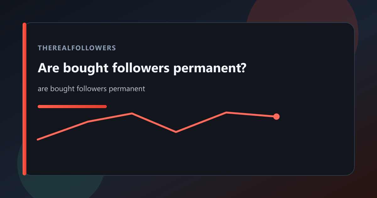 Are bought followers permanent? cover