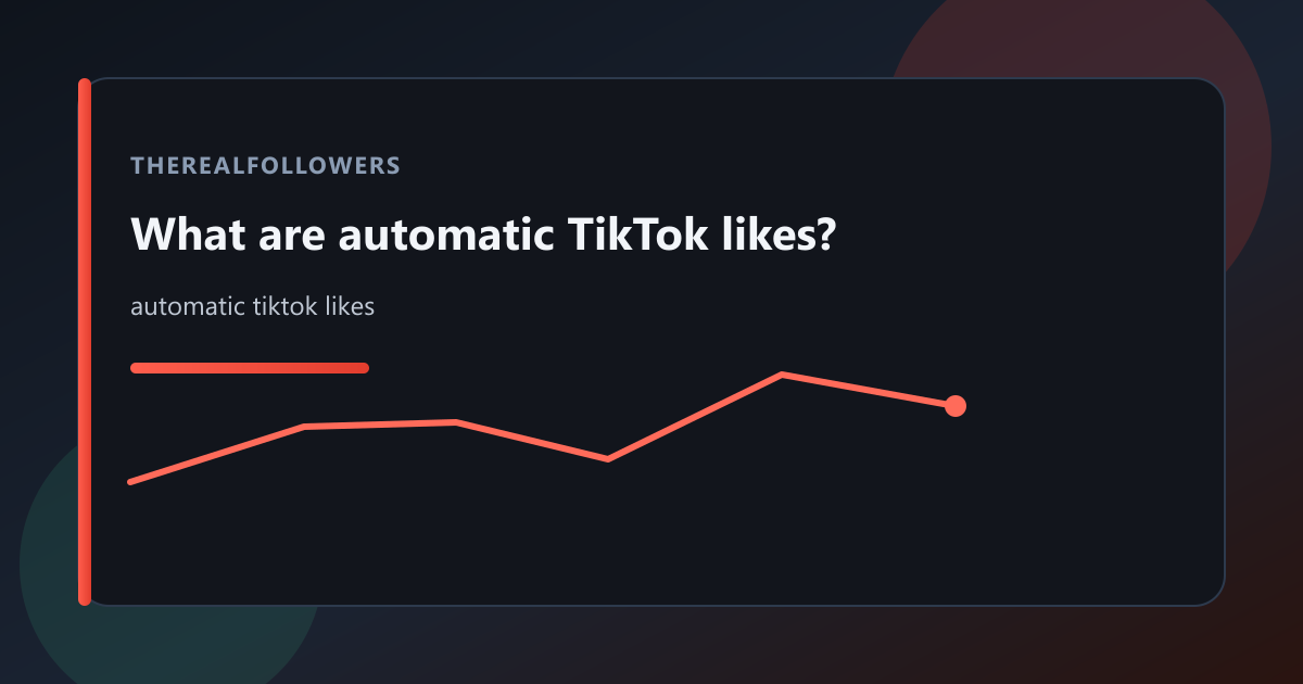What are automatic TikTok likes? cover