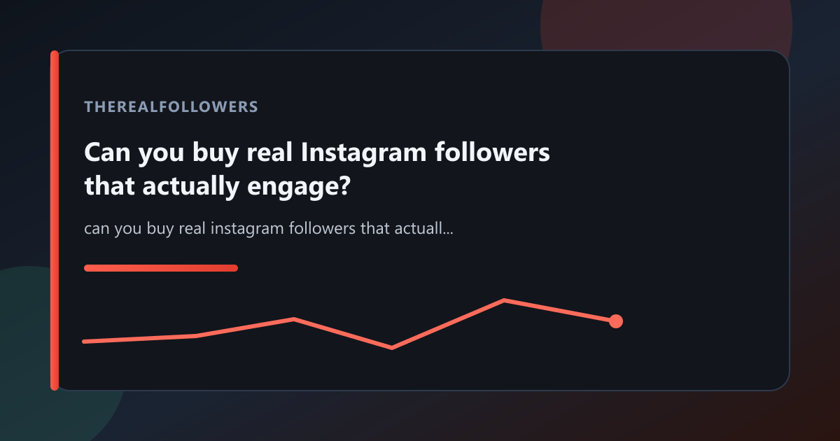 Can you buy real Instagram followers that actually engage? cover