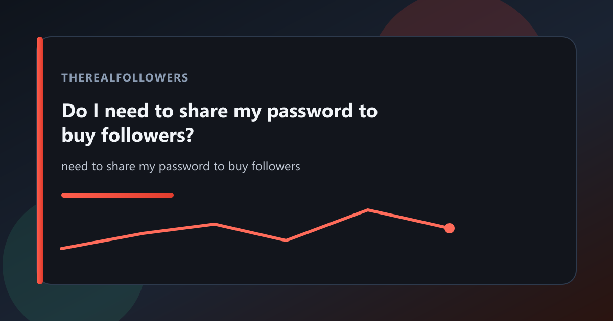 Do I need to share my password to buy followers? cover