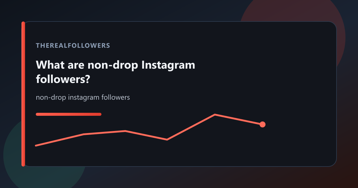 What are non-drop Instagram followers? cover