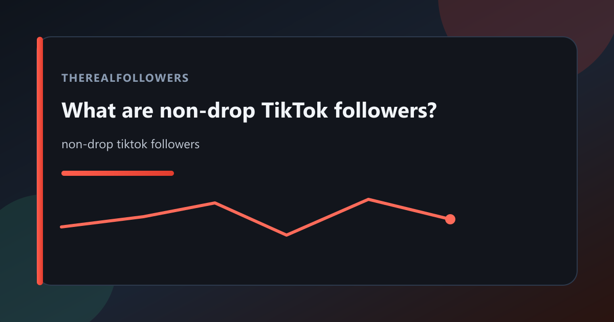 What are non-drop TikTok followers? cover