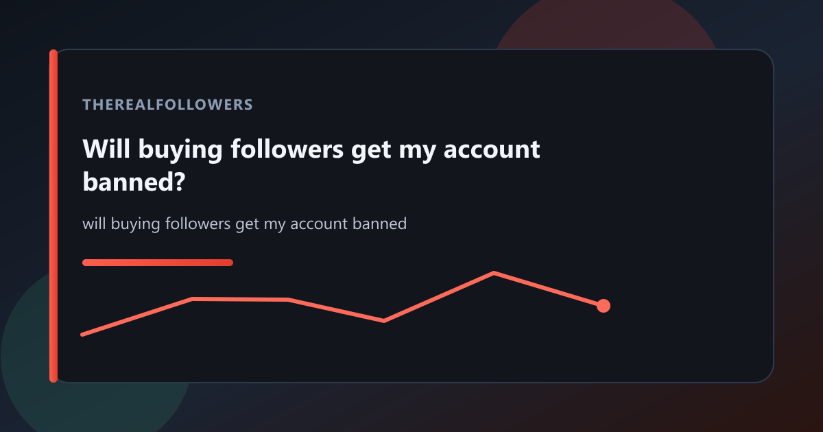 Will buying followers get my account banned? cover