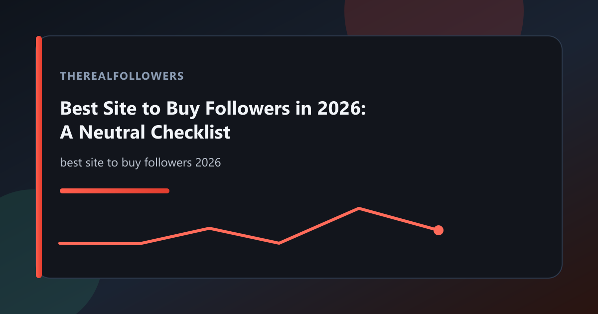 Best Site to Buy Followers in 2026: A Neutral Checklist cover