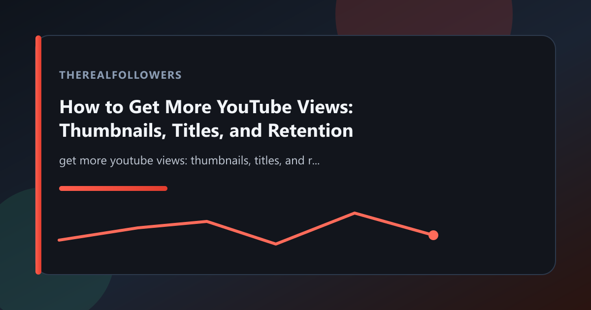 How to Get More YouTube Views: Thumbnails, Titles, and Retention cover