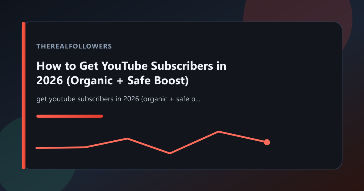 How to Get YouTube Subscribers in 2026 (Organic + Safe Boost) cover