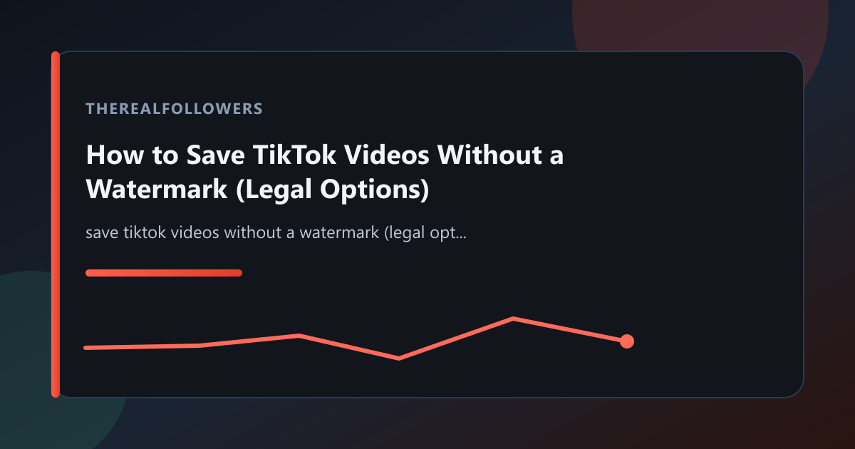 How to Save TikTok Videos Without a Watermark (Legal Options) cover