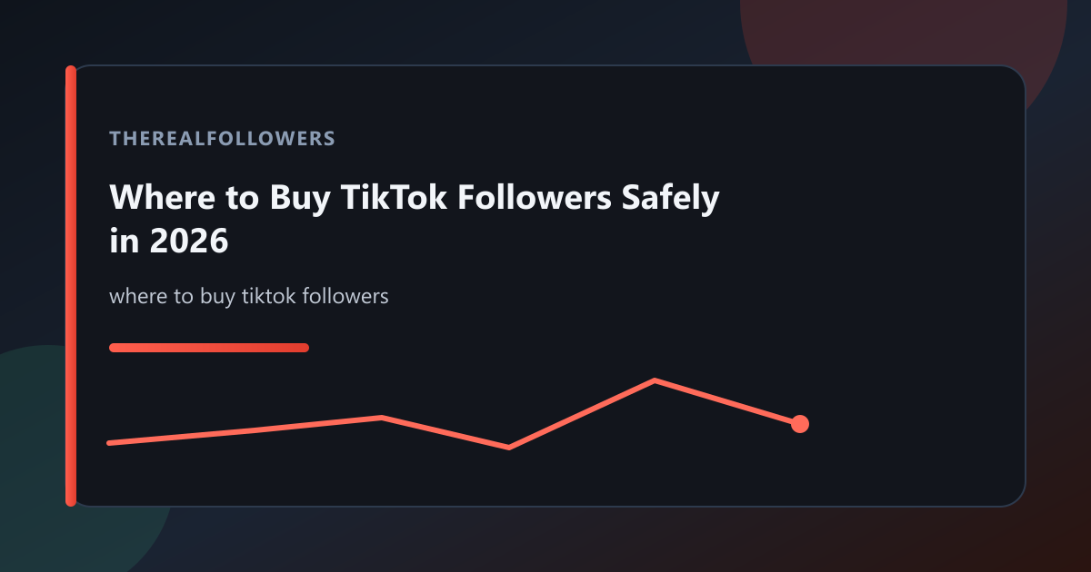 Where to Buy TikTok Followers Safely in 2026 cover